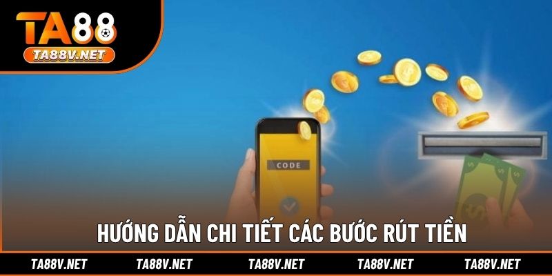 Hướng dẫn chi tiết các bước rút tiền