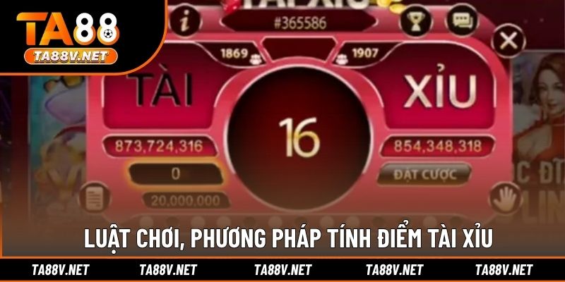 Luật chơi, phương pháp tính điểm Tài Xỉu
