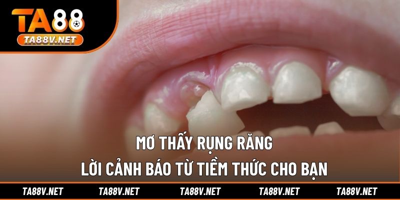 Mơ Thấy Rụng Răng