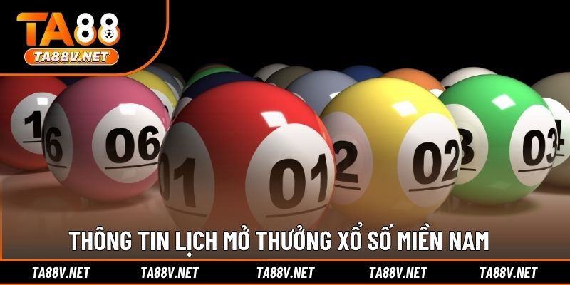 Thông tin lịch mở thưởng xổ số miền Nam