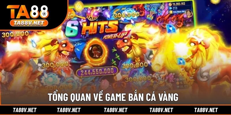 Tổng quan về game Bắn Cá Vàng