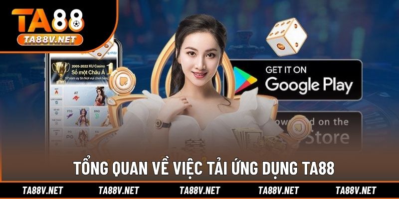 Tổng quan về việc tải ứng dụng TA88